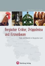 Cover von Bergische Kräher, Dröppelmina und Kronenbaum - Feste und Bräuche im Bergischen Land