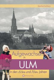 Cover von Aufgewachsen in Ulm in den 60er und 70er Jahren