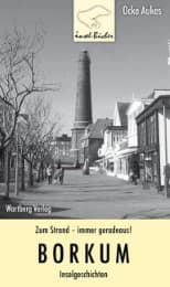 Cover von Zum Strand - immer geradeaus! Borkum - Inselgeschichten