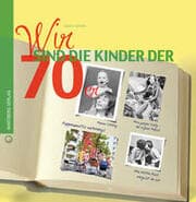 Cover von Wir sind die Kinder der 70er