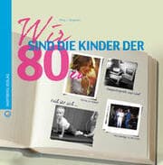 Cover von Wir sind die Kinder der 80er