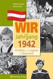 Cover von Wir vom Jahrgang 1942 - Kindheit und Jugend in Österreich