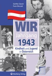 Cover von Wir vom Jahrgang 1943 - Kindheit und Jugend in Österreich