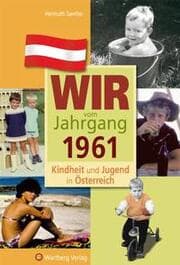 Cover von Wir vom Jahrgang 1961 - Kindheit und Jugend in Österreich