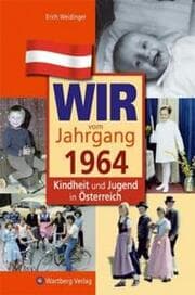 Cover von Wir vom Jahrgang 1964 - Kindheit und Jugend in Österreich