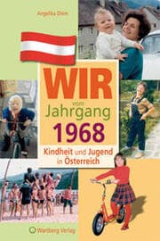 Cover von Wir vom Jahrgang 1968 - Kindheit und Jugend in Österreich