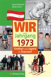 Cover von Wir vom Jahrgang 1973 - Kindheit und Jugend in Österreich