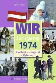 Cover von Wir vom Jahrgang 1974 - Kindheit und Jugend in Österreich