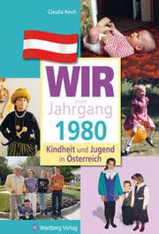 Cover von Wir vom Jahrgang 1980 - Kindheit und Jugend in Österreich