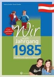 Cover von Wir vom Jahrgang 1985 - Kindheit und Jugend in Österreich