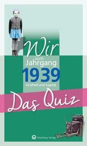 Cover von Wir vom Jahrgang 1939 - Das Quiz