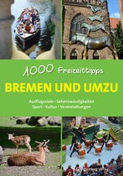 Cover von Bremen und umzu - 1000 Freizeittipps