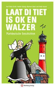 Cover von Laat di Tiet is ok en Walzer - Plattdeutsche Geschichten