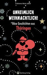 Cover von Unheimlich weihnachtlich! Böse Geschichten aus Thüringen