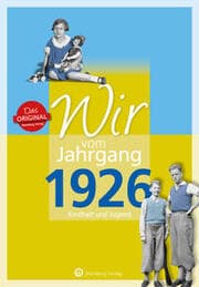 Cover von Wir vom Jahrgang 1926 - Kindheit und Jugend