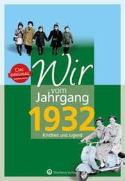 Cover von Wir vom Jahrgang 1932 - Kindheit und Jugend