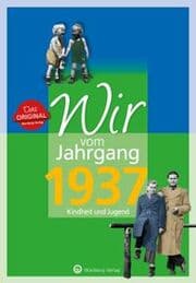 Cover von Wir vom Jahrgang 1937 - Kindheit und Jugend