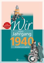Cover von Wir vom Jahrgang 1940 - Kindheit und Jugend