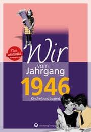 Cover von Wir vom Jahrgang 1946 - Kindheit und Jugend