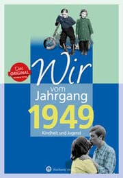 Cover von Wir vom Jahrgang 1949 - Kindheit und Jugend