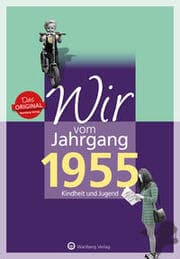 Cover von Wir vom Jahrgang 1955 - Kindheit und Jugend