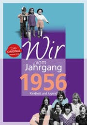 Cover von Wir vom Jahrgang 1956 - Kindheit und Jugend