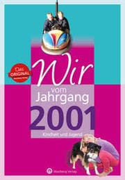Cover von Wir vom Jahrgang 2001 - Kindheit und Jugend