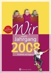 Cover von Wir vom Jahrgang 2008 - Kindheit und Jugend