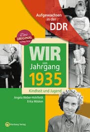 Cover von Aufgewachsen in der DDR - Wir vom Jahrgang 1935 - Kindheit und Jugend