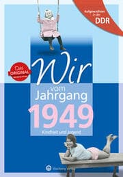 Cover von Aufgewachsen in der DDR - Wir vom Jahrgang 1949 - Kindheit und Jugend