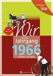 Cover von Aufgewachsen in der DDR - Wir vom Jahrgang 1966 - Kindheit und Jugend