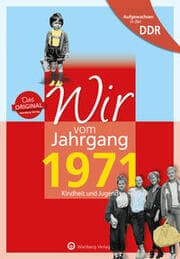 Cover von Aufgewachsen in der DDR - Wir vom Jahrgang 1971 - Kindheit und Jugend