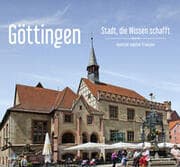 Cover von Göttingen - Stadt, die Wissen schafft - Ein Bildband in drei Sprachen (deutsch / english / français)