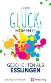 Cover von Unsere Glücksmomente - Geschichten aus Esslingen