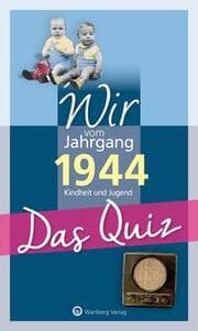 Cover von Wir vom Jahrgang 1944 - Das Quiz