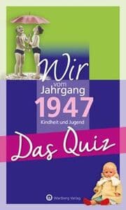 Cover von Wir vom Jahrgang 1947 - Das Quiz