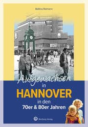 Cover von Aufgewachsen in Hannover in den 70er & 80er Jahren
