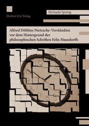 Cover von Alfred Döblins Nietzsche-Verständnis vor dem Hintergrund der philosophischen Schriften Felix Hausdorffs
