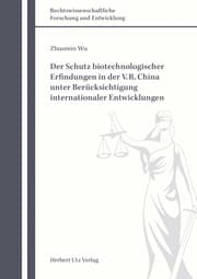 Cover von Der Schutz biotechnologischer Erfindungen in der V. R. China unter Berücksichtigung internationaler Entwicklungen