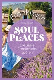Cover von Soul Places Frankreich - Die Seele Frankreichs spüren