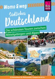 Cover von Reise Know-How Womo & weg: Südliches Deutschland - Die schönsten Touren zwischen Mittelgebirgen und Alpen