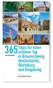 Cover von 365 Tipps für einen schönen Tag in Braunschweig, Wolfsburg, Wolfenbüttel und Umgebung