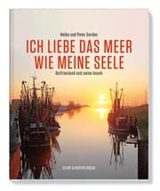 Cover von Ich liebe das Meer wie meine Seele - Ostfriesland und seine Inseln