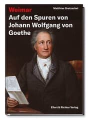Cover von Weimar - Auf den Spuren von Johann Wolfgang von Goethe