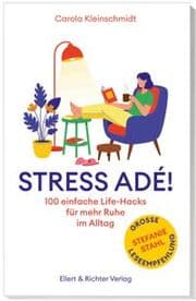 Cover von Stress adé! Einfache Life-Hacks für mehr Ruhe im Alltag