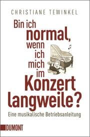 Cover von Bin ich normal, wenn ich mich im Konzert langweile?