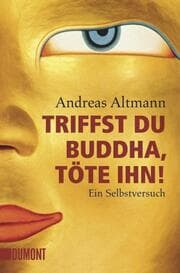 Cover von Triffst du Buddha, töte ihn!