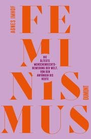 Cover von Feminismus - Die älteste Menschenrechtsbewegung der Welt