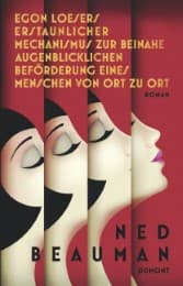 Cover von Egon Loesers erstaunlicher Mechanismus zur beinahe augenblicklichen Beförderung eines Menschen von Ort zu Ort