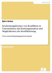 Cover von Erscheinungsformen von Konflikten in Unternehmen mit Teamorganisation und Möglichkeiten der Konfliktlösung